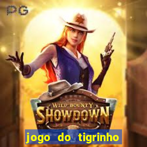 jogo do tigrinho fortune tiger demo