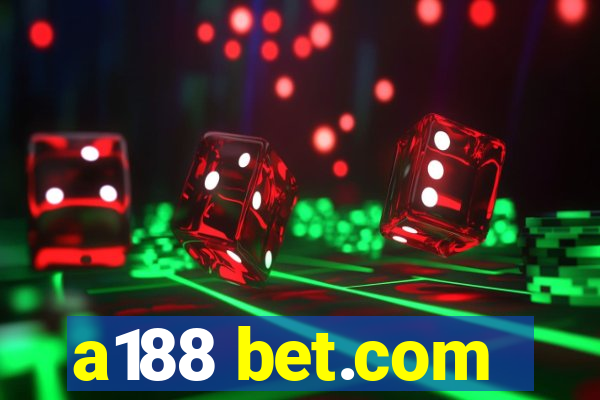 a188 bet.com