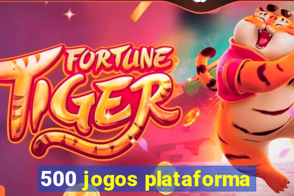 500 jogos plataforma