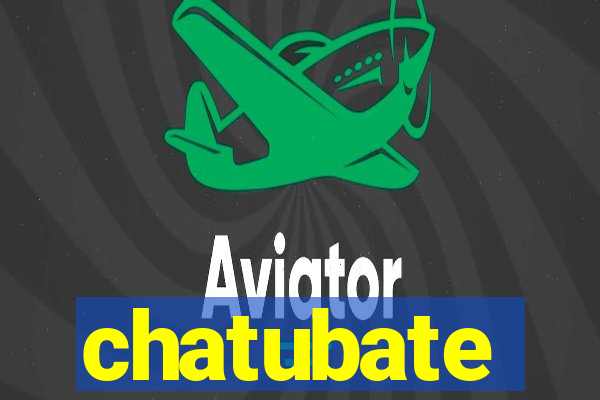 chatubate