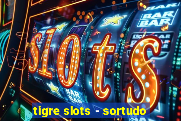 tigre slots - sortudo