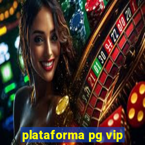 plataforma pg vip