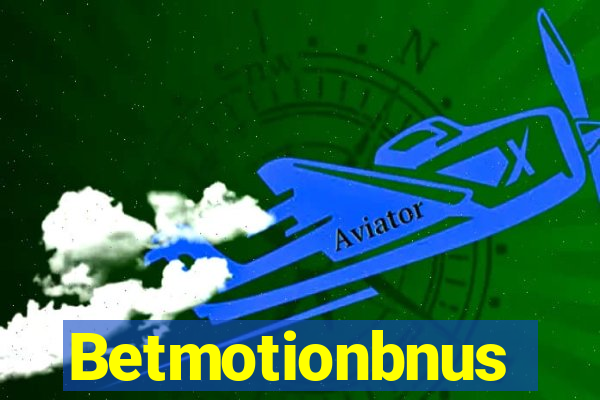 Betmotionbnus