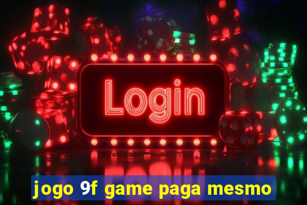 jogo 9f game paga mesmo