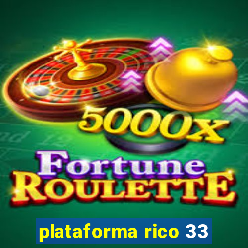 plataforma rico 33