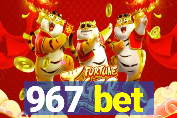 967 bet