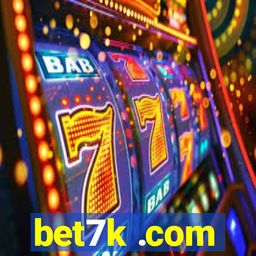 bet7k .com