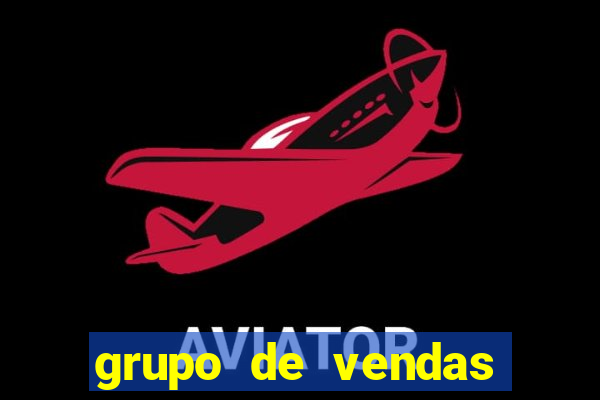 grupo de vendas whatsapp porto seguro