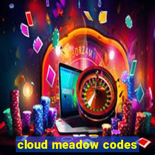 cloud meadow codes