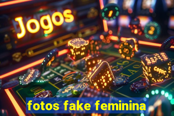 fotos fake feminina