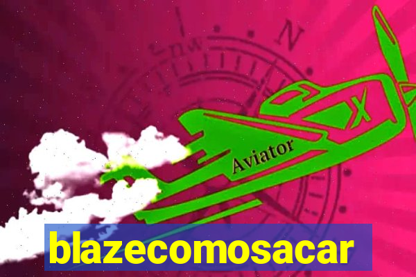 blazecomosacar