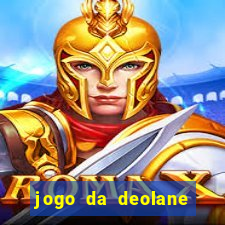 jogo da deolane que ganha dinheiro