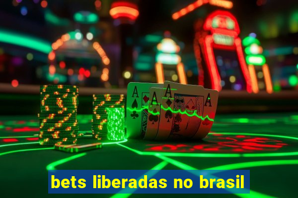 bets liberadas no brasil