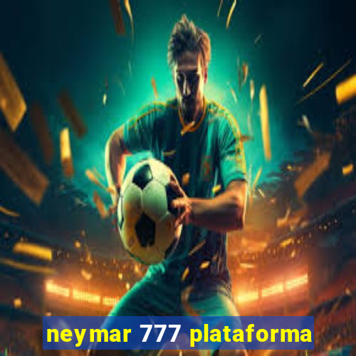 neymar 777 plataforma