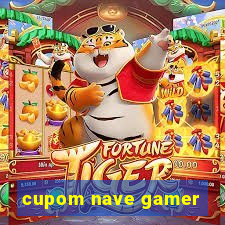 cupom nave gamer