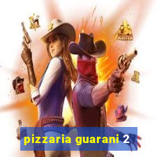 pizzaria guarani 2