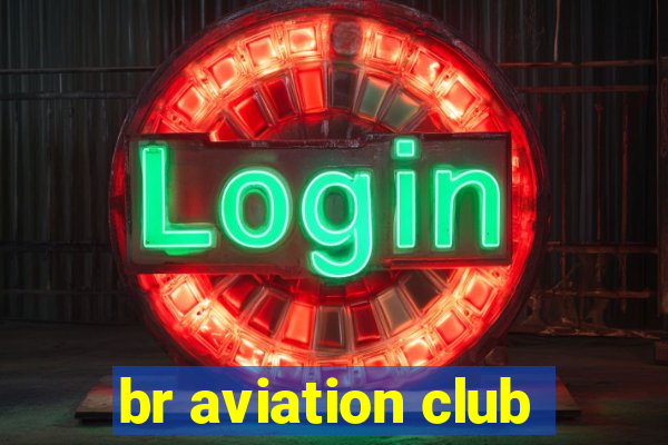 br aviation club