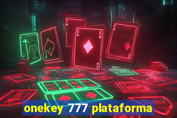 onekey 777 plataforma