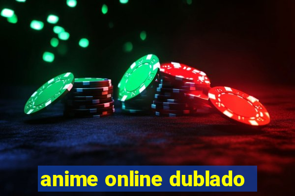 anime online dublado