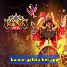 baixar galera bet app