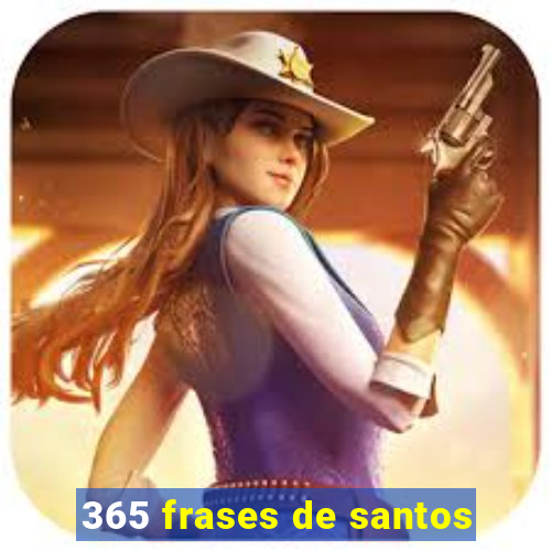 365 frases de santos