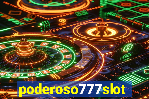 poderoso777slot