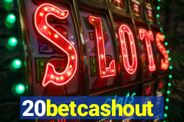 20betcashout