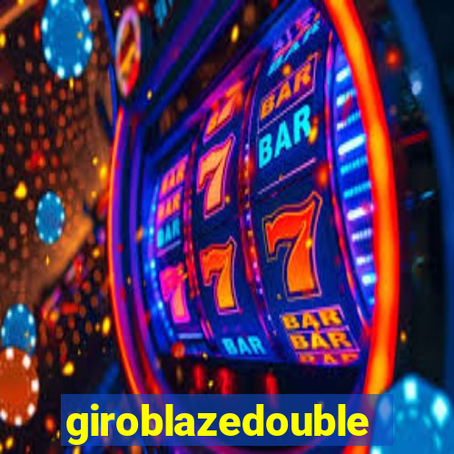 giroblazedouble