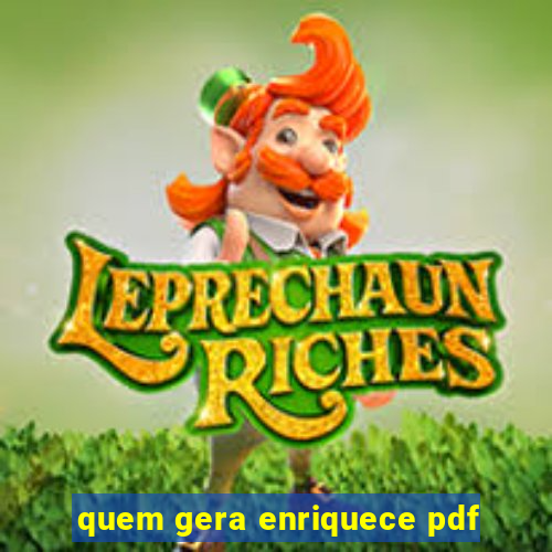 quem gera enriquece pdf