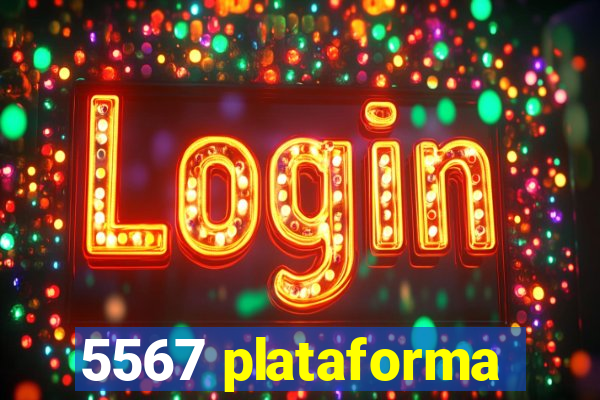 5567 plataforma