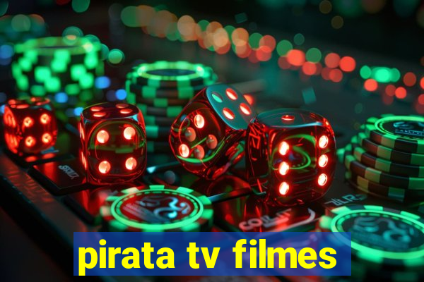 pirata tv filmes