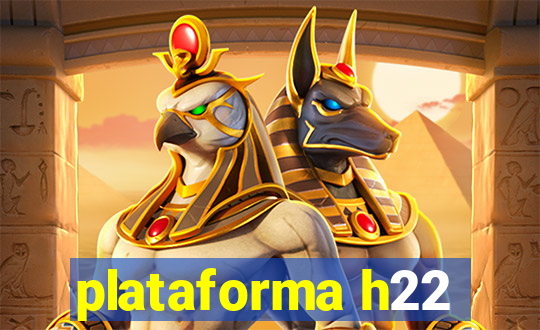 plataforma h22