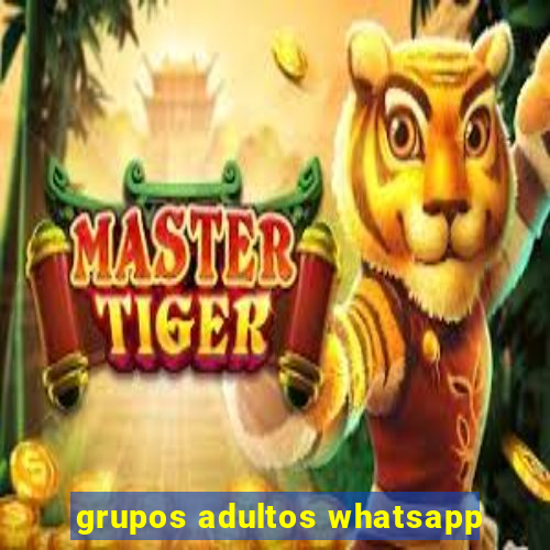 grupos adultos whatsapp