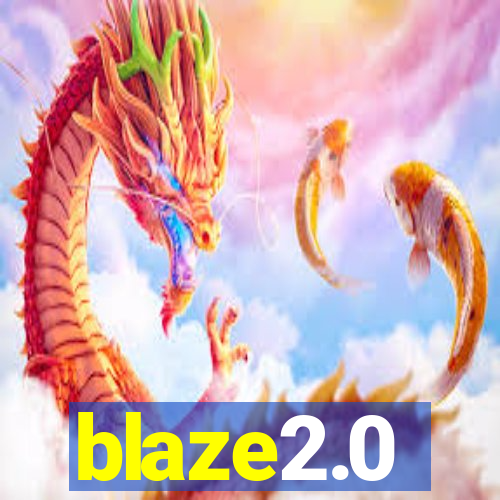 blaze2.0