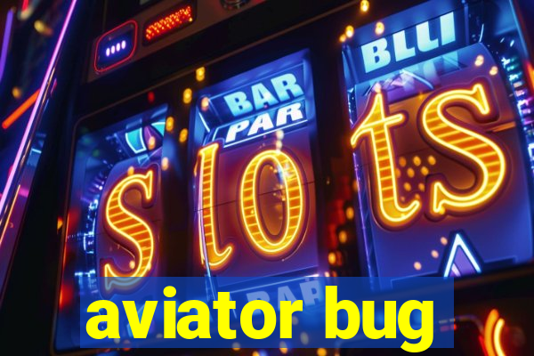 aviator bug