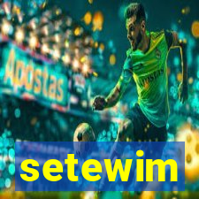 setewim