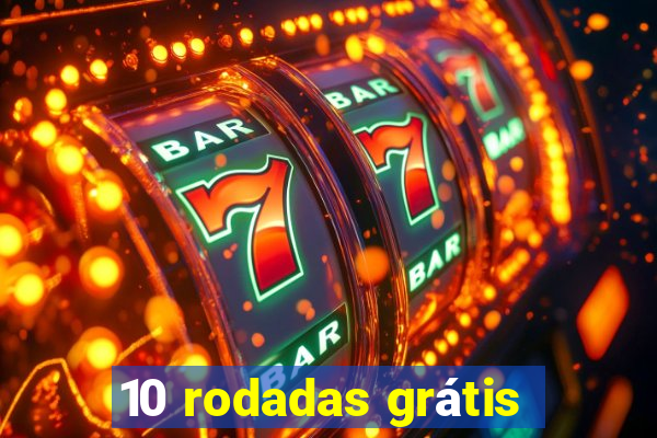 10 rodadas grátis