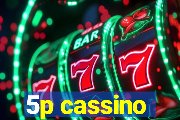 5p cassino