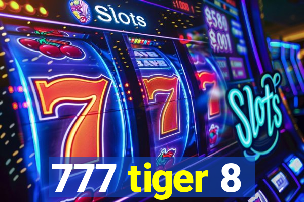 777 tiger 8