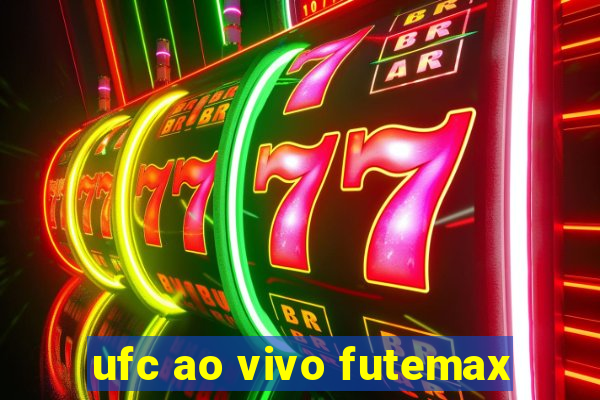 ufc ao vivo futemax