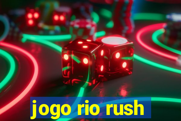 jogo rio rush