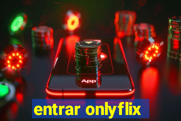 entrar onlyflix