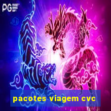 pacotes viagem cvc