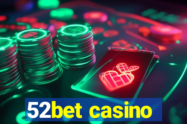 52bet casino