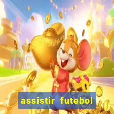 assistir futebol multi max