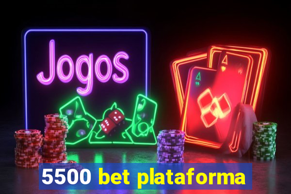 5500 bet plataforma