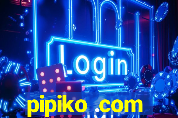 pipiko .com