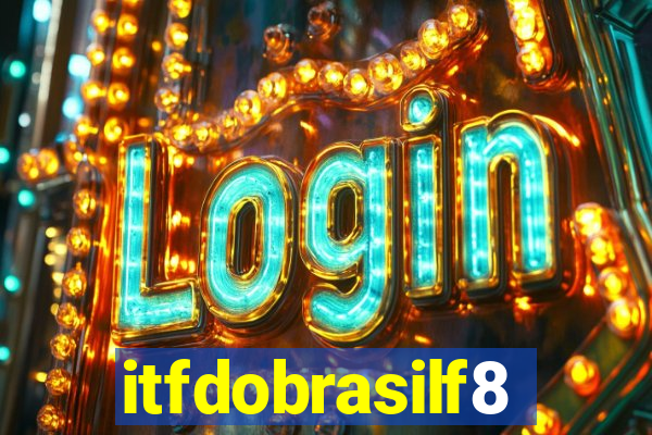 itfdobrasilf8