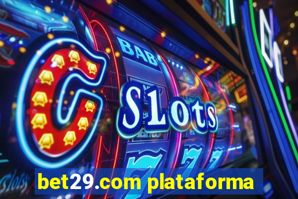 bet29.com plataforma