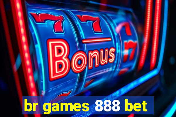 br games 888 bet